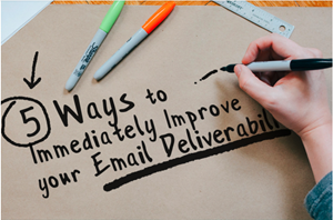 5 Ways to Immediately Improve your Email Deliverability 