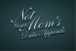 Not Your Mom's Data Appends 