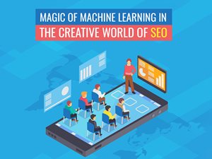 The Magic of Machine Learning In The Creative World of SEO